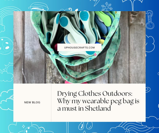 Drying Clothes Outdoors: Why my wearable peg bag is a must in Shetland - Uphouse Crafts