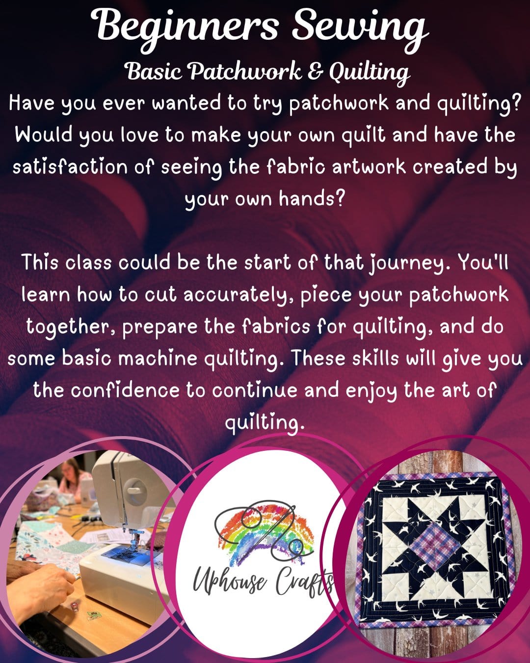 Beginner - Patchwork & Quilting Sewing Class